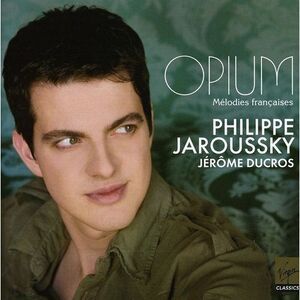 Philippe Jaroussky - Opium: Melodies Francaises  CD